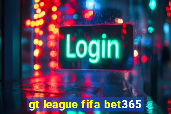 gt league fifa bet365