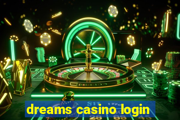 dreams casino login