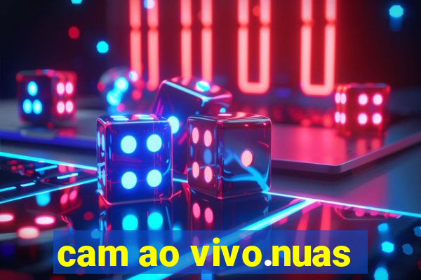 cam ao vivo.nuas