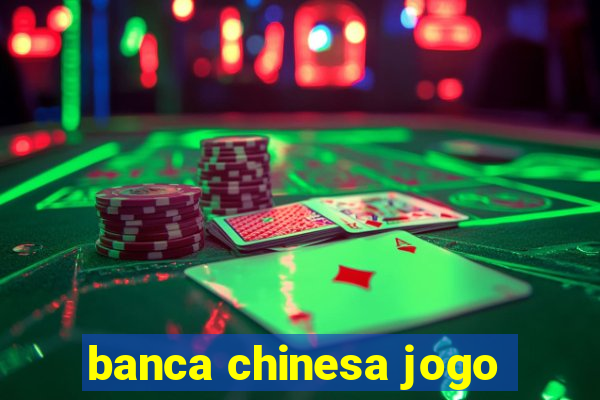 banca chinesa jogo