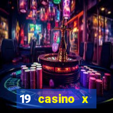 19 casino x официальный сайт