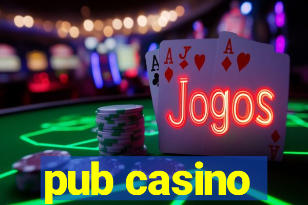 pub casino