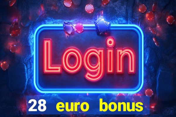 28 euro bonus casino online