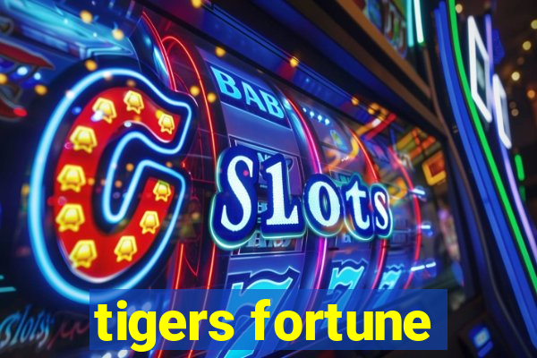 tigers fortune