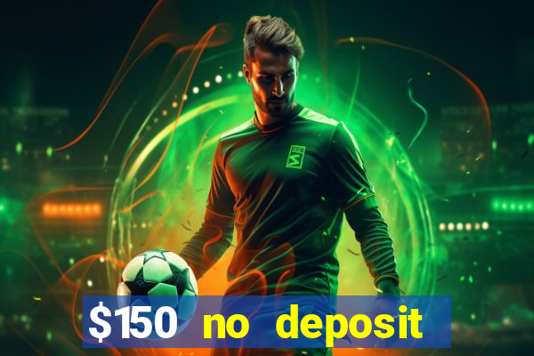 $150 no deposit bonus codes captain jack casino 2019