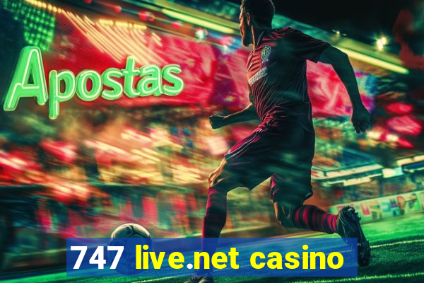 747 live.net casino