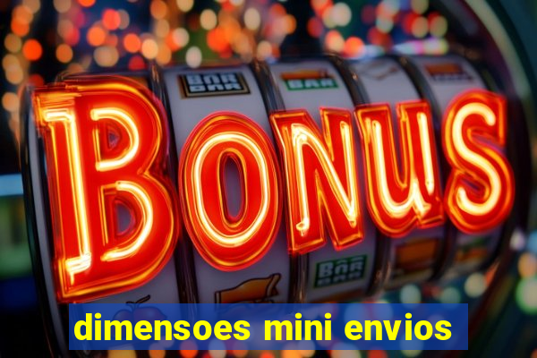 dimensoes mini envios