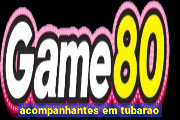 acompanhantes em tubarao