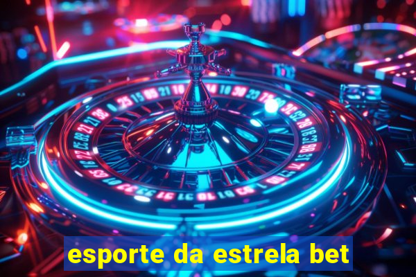 esporte da estrela bet