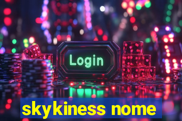 skykiness nome