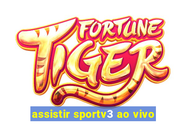 assistir sportv3 ao vivo