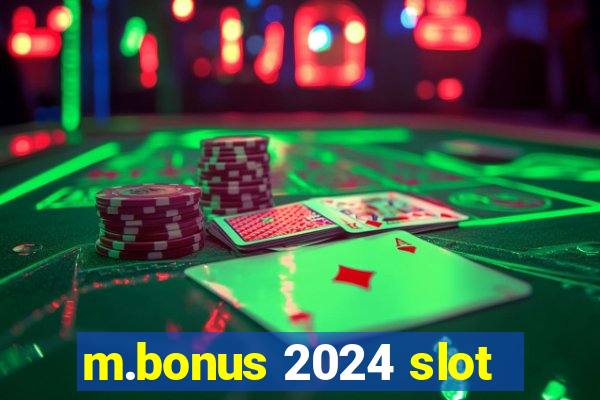 m.bonus 2024 slot