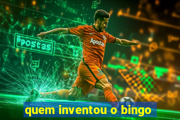 quem inventou o bingo