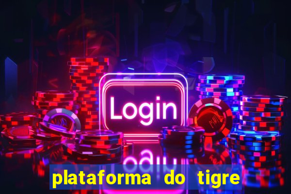 plataforma do tigre de 1 real