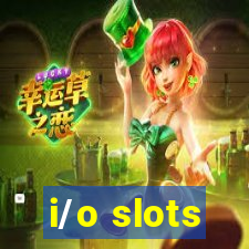 i/o slots