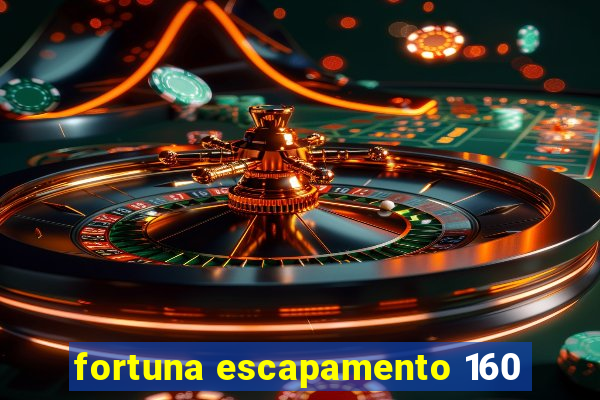 fortuna escapamento 160