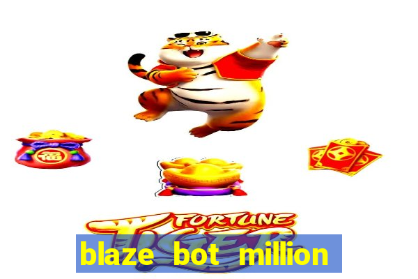 blaze bot million 2.0 crash