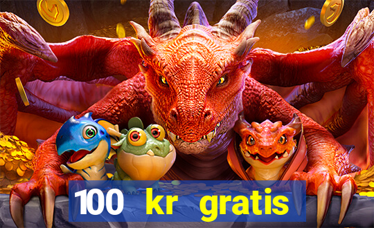 100 kr gratis casino 2016