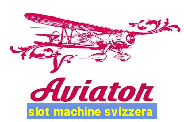 slot machine svizzera