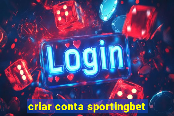 criar conta sportingbet