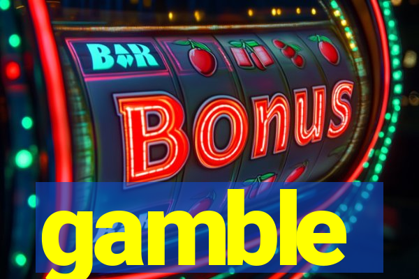 gamble