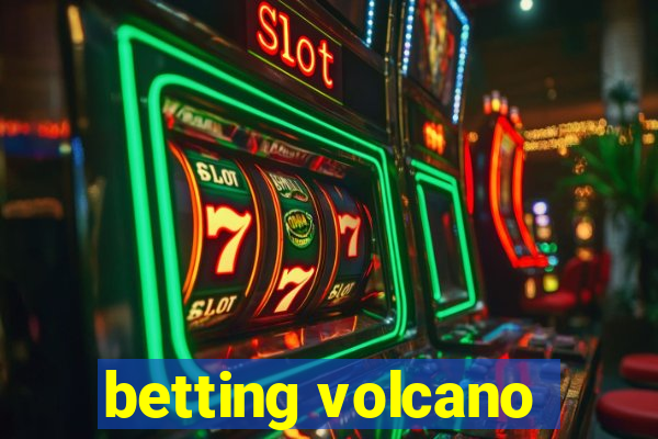 betting volcano