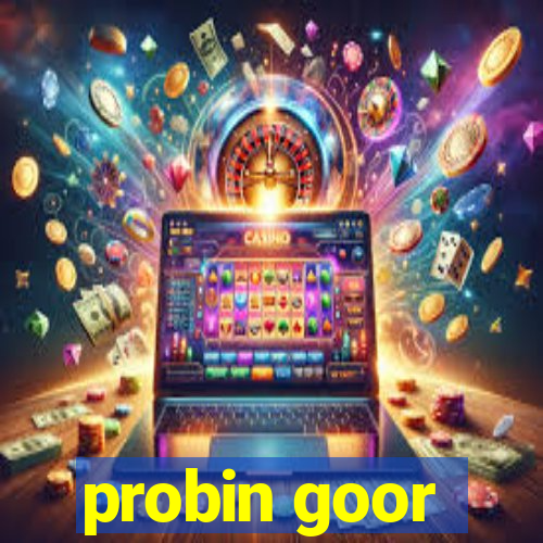 probin goor