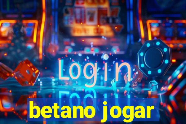 betano jogar