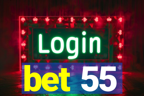 bet 55