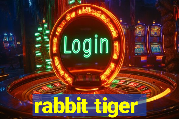 rabbit tiger