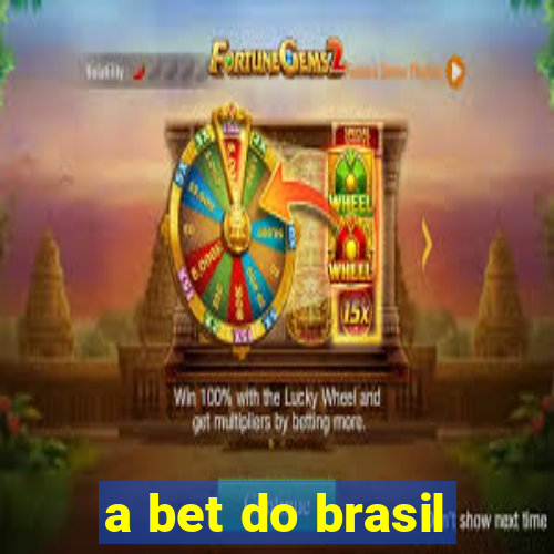 a bet do brasil