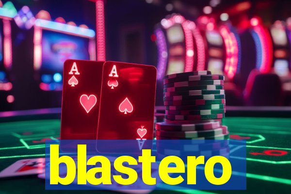 blastero