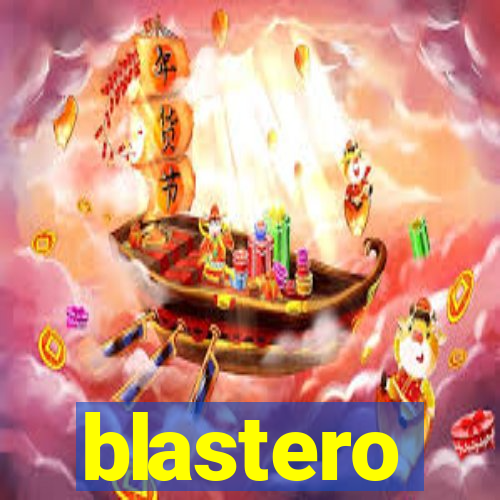 blastero