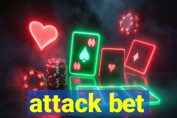 attack bet