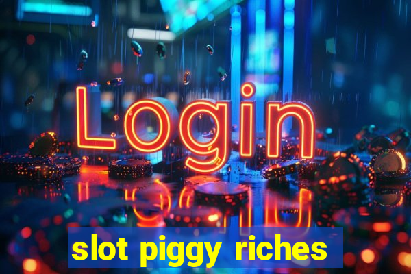 slot piggy riches