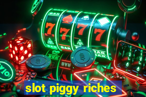 slot piggy riches