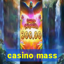 casino mass