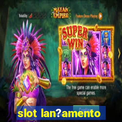 slot lan?amento