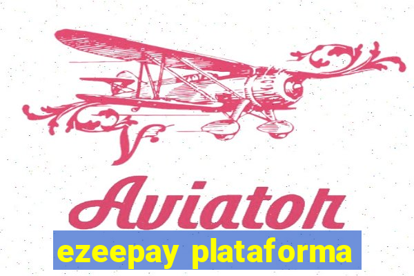 ezeepay plataforma