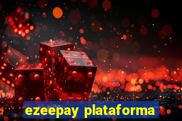 ezeepay plataforma