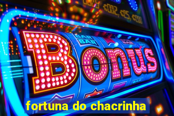 fortuna do chacrinha