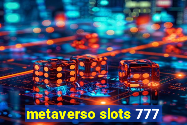 metaverso slots 777