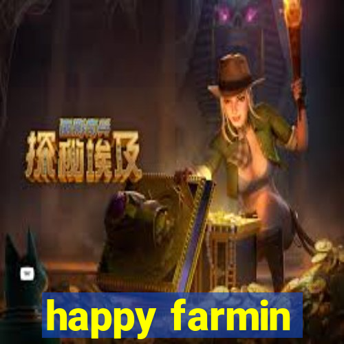 happy farmin