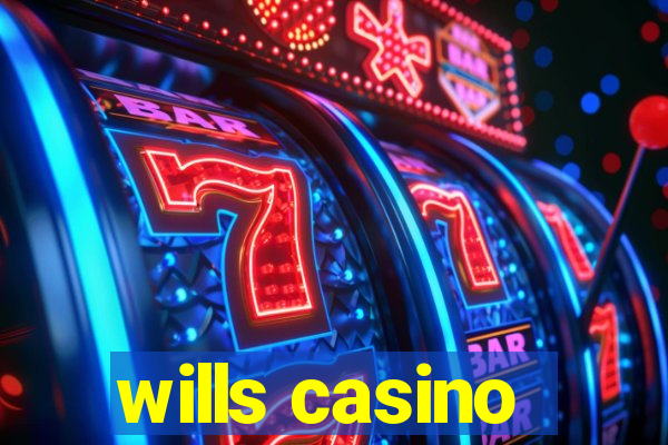 wills casino