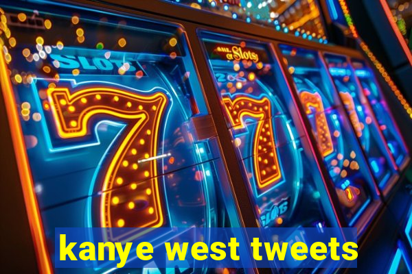 kanye west tweets