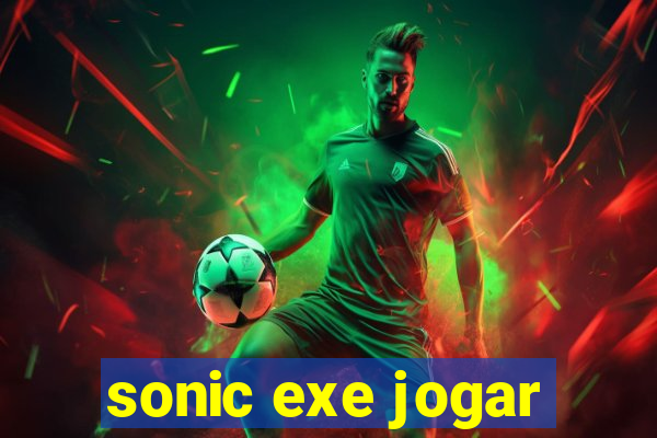 sonic exe jogar