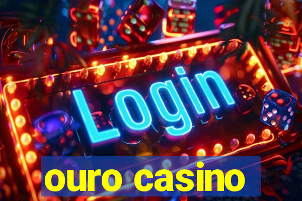 ouro casino