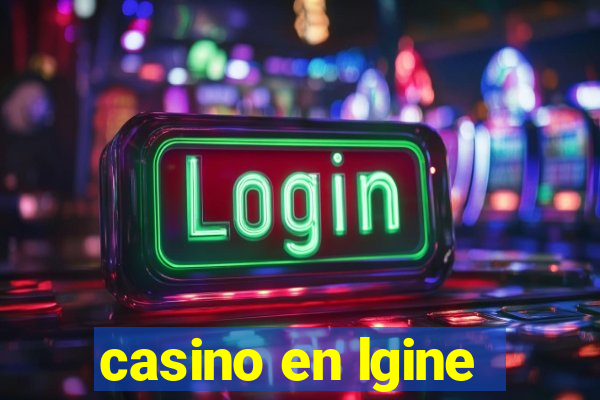 casino en lgine