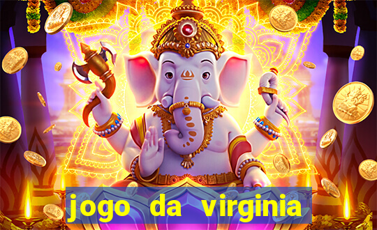 jogo da virginia que ganha dinheiro