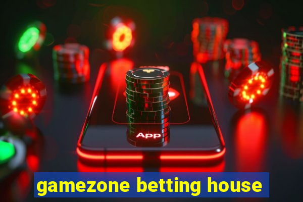 gamezone betting house